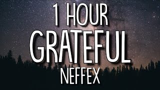 NEFFEX  Grateful Lyrics 🎵1 Hour [upl. by Ainolopa]