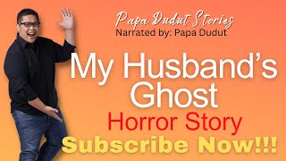 MY HUSBANDS GHOST  YANNA  PAPA DUDUT STORIES HORROR [upl. by Linzer]