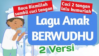 Lagu Anak Berwudhu  2 Versi [upl. by Sanfo]