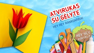 Hey Hey Mokykla ATVIRUKAS SU GĖLYTĖMIS Kaip padaryti atviruką su tulpėmis [upl. by Ayenat]