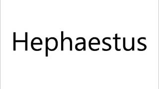 How to Pronounce Hephaestus [upl. by Guinn]