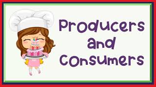 Producers and Consumers [upl. by Ahsille318]