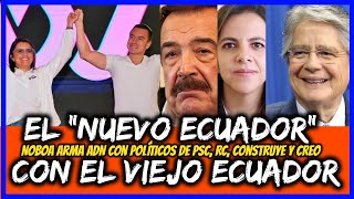 El “Nuevo Ecuador” con el viejo Ecuador Noboa arma ADN con políticos de PSC RC Construye y CREO [upl. by Jacie]