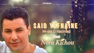 Said Yefnaine Duo Nora Kichou  Mara D Kecmeḍ Vidéo Officielle [upl. by Niak]