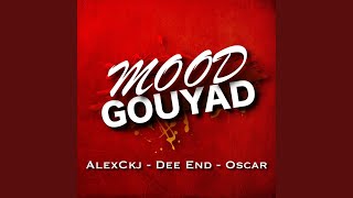 Mood Gouyad feat AlexCkj amp Oscar [upl. by Othelia]