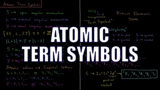 Quantum Chemistry 914  Atomic Term Symbols [upl. by Albion]