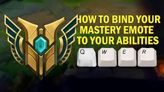 How To Bind Your Mastery Emote To Your Abilities League Of Legends [upl. by Murrah216]