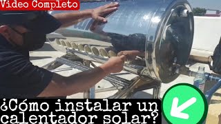 ¿Cómo instalar un calentador solar  VIDEO COMPLETO  Daniel Plomero [upl. by Nylkaj]