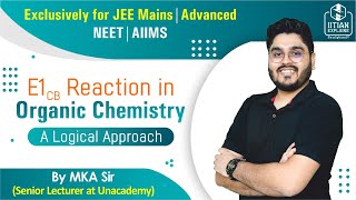 E1CB Reaction in Organic Chemistry  A Logical Approach  Jee Mains  Advanced  NEET  AIIMS [upl. by Nevet]