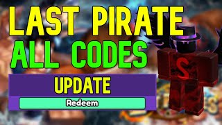 ALL Last Pirate CODES  Roblox Last Pirate Codes April 2023 [upl. by Ecarg]