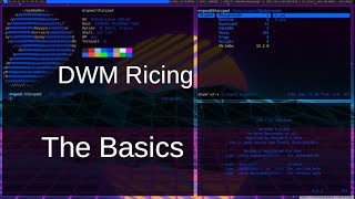 The basics of DWM ricing Dynamic Window Manager [upl. by Aissilem]