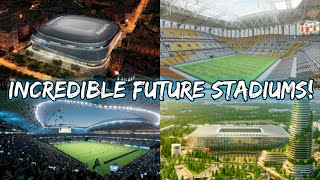 Top 10 Most Incredible Future Stadiums [upl. by Rube626]