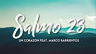 Un Corazón feat Marco Barrientos  Salmo 23 Letra  Lyrics [upl. by Demha]