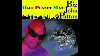 Big John Patton  John Zorn  Blue Planet Man [upl. by Arratahs]