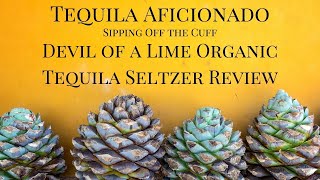 Devil of a Lime Organic Tequila Seltzer Review [upl. by Acinahs]