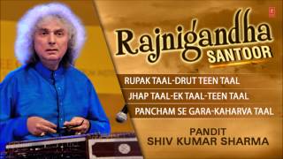 Rajnigandha SantoorPandit Shiv Kumar Sharma Full Song Jukebox  Tseriesclassics [upl. by Aisset]