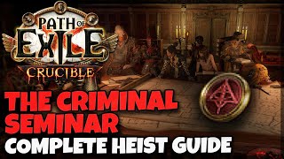 POE 321 The Criminal Seminar  Complete Heist Guide  Demonstration Everything You Need To Know [upl. by Eelymmij]