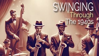 👉 SWINGING THROUGH THE 1940s  VINTAGE MUSIC FROM THE 40s [upl. by Kablesh]