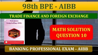 Trade Finance amp Foreign Exchange TFFE Question 10 Math Solution  98th BPE AIBB Banking Diploma [upl. by Bez]