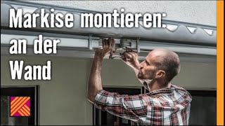 Markise an der Wand montieren  HORNBACH Meisterschmiede [upl. by Ojeibbob]