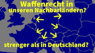 Waffenrecht in unseren Nachbarländern hat Deutschland wirklich das strengste Waffenrecht [upl. by Ayeki]