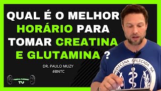 Qual é o melhor horário para tomar creatina e glutamina  Paulo Muzy BNTC [upl. by Serilda]