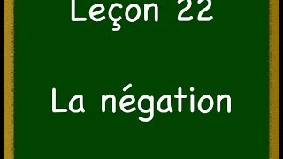 La négation en français  Transformez vos phrases de manière correcte Leçon 22 [upl. by Trip32]