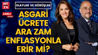 Olaylar ve Görüşlerde asgari ücret zammı konuşuluyor [upl. by Tenn]