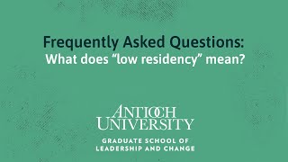 FAQ What does low residency mean  PhD of Leadership and Change [upl. by Hgieliak]