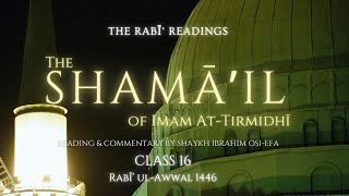 Rabi Readings  The Shama’il alMuhammadiyya of Imam alTirmidhi  Class 16 [upl. by Brody130]