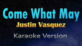 COME WHAT MAY  Justin Vasquez x Air Supply KARAOKE [upl. by Tomlinson733]