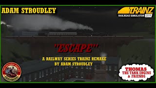 Escape  Railway Series Trainz Remake by Adam Stroudley [upl. by Eyt]