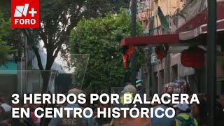 Reportan balacera en el Centro Histórico de CDMX Hay 3 lesionados  A las Tres [upl. by Loram]