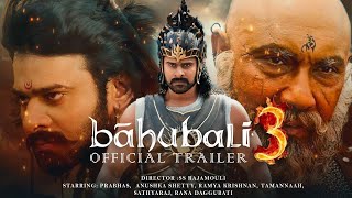 Bahubali 3  31 Interesting Facts  Prabhas  Anushka Shetty  Tamannah  Rana  SS Rajamouli [upl. by Selden753]