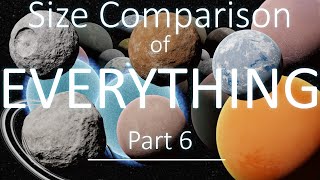 EVERYTHING Size Comparison 2021 Part 6 3D 4K 60FPS Asteroids Moons Dwarf Planets amp more [upl. by Schacker]