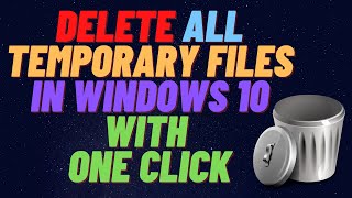 Delete All Temporary Files in Windows 10 With One Click [upl. by Glorianna]