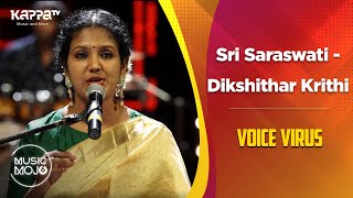 Sri Saraswati  Dikshithar Krithi Carnatic Fusion  Voice Virus  Music Mojo Season 6  Kappa TV [upl. by Alimac509]