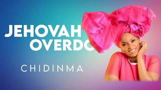 Chidinma – Jehovah Overdo Lyrics [upl. by Pren]