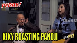 Petjah Kiky Saputri ROASTING Pandji Pragiwaksono  LAPOR PAK 020623 Part 5 [upl. by Hathcock]