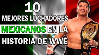 LOS 10 MEJORES LUCHADORES MEXICANOS EN LA HISTORIA DE WWE [upl. by Jerrilyn]