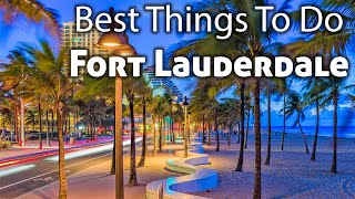 10 Best Things To Do in Fort Lauderdale Florida USA  Travel Video [upl. by Taite]