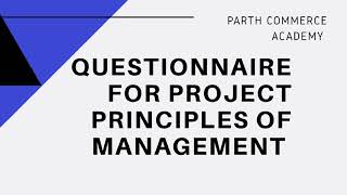 QUESTIONNAIRE FOR PROJECT PRINCIPLES OF MANAGEMENT PROJECT class 12th Business Studies CBSE [upl. by Mavilia]