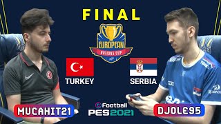 FINAL EUROPEAN NATIONS CUP PES 2021  MUCAHIT SEVIMLI TURKEY VS DJORDJE MILICEVIC SERBIA [upl. by Einnoc]