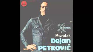 Dejan Petkovic  Povratak  Audio 1976 HD [upl. by Lilli]