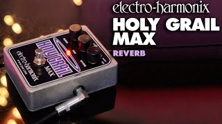 ElectroHarmonix Holy Grail Max Reverb Pedal [upl. by Brunelle309]