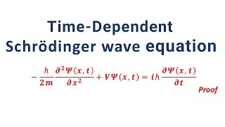 Time Dependent Schrodinger wave equation Proof derivation [upl. by Ateekan85]