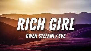 Gwen Stefani Eve  Rich Girl Lyrics [upl. by Scrivens196]