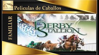 The Derby Stallion 2005 Peliculas de Caballos Full HD [upl. by Teodor]