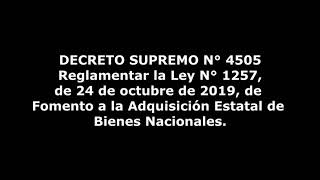 DECRETO SUPREMO N° 4505 Reglamentar Ley N° 1257 Fomento Adquisición Estatal de Bienes Nacionales [upl. by Santiago]