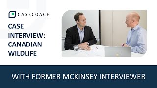 CASE INTERVIEW WITH FORMER MCKINSEY INTERVIEWER CANADIAN WILDLIFE FEDERATION [upl. by Landing]